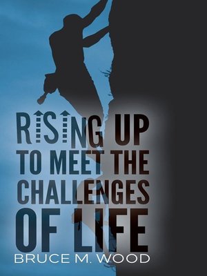 cover image of Rising Up To Meet The Challenges of Life